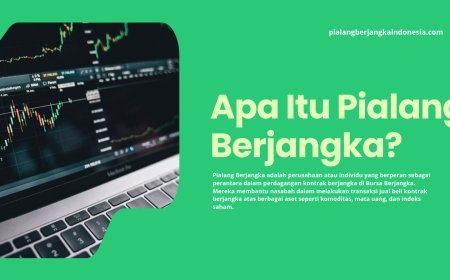 Apa Itu Pialang Berjangka? Panduan Lengkap untuk Pemula