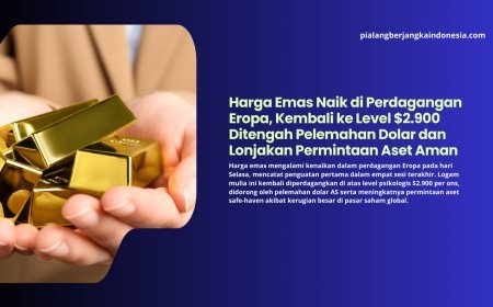 Harga Emas Naik di Perdagangan Eropa, Kembali ke Level $2.900 Ditengah Pelemahan Dolar dan Lonjakan Permintaan Aset Aman