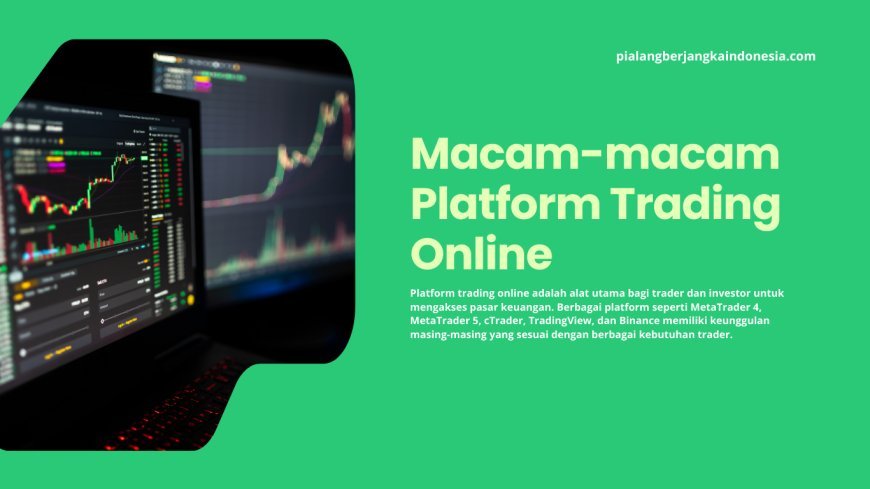 Macam-Macam Platform Trading Online